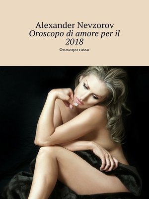 cover image of Oroscopo di amore per il 2018. Oroscopo russo